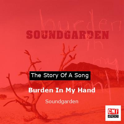 Burden In My Hand – Soundgarden