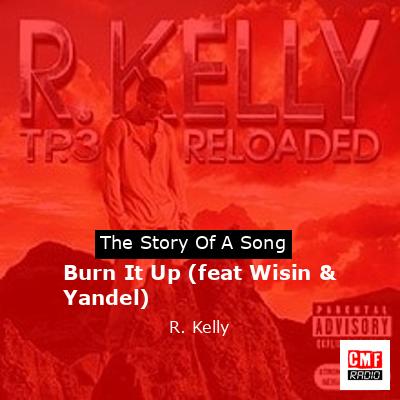 Burn It Up (feat Wisin & Yandel) – R. Kelly