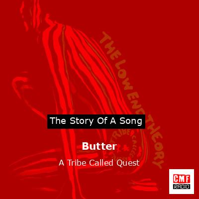 Butter – A Tribe Called Quest