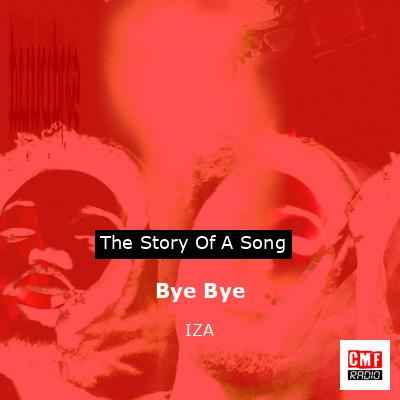 Bye Bye – IZA