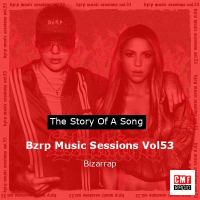 Bzrp Music Sessions Vol53 – Bizarrap