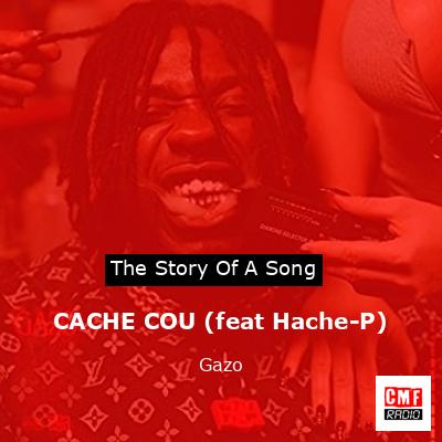 CACHE COU (feat Hache-P) – Gazo