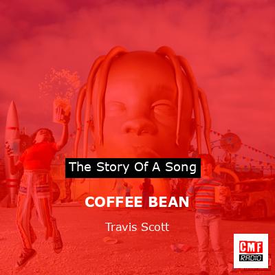 COFFEE BEAN – Travis Scott