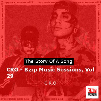 CRO – Bzrp Music Sessions, Vol 29 – C.R.O