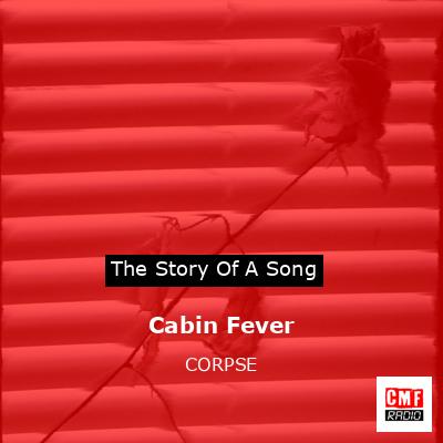 Cabin Fever – CORPSE