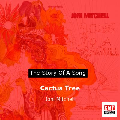 Cactus Tree – Joni Mitchell