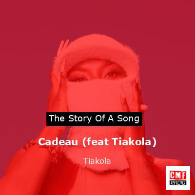final cover Cadeau feat Tiakola Tiakola
