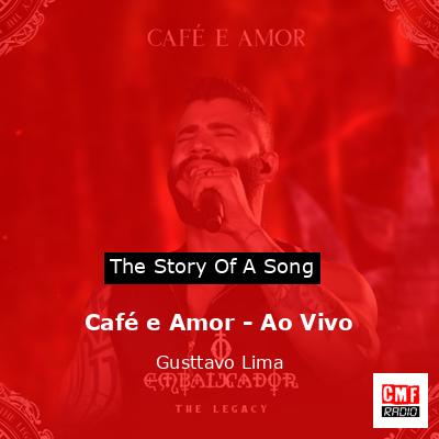 Café e Amor – Ao Vivo – Gusttavo Lima