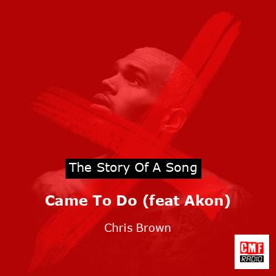 Came To Do (feat Akon) – Chris Brown