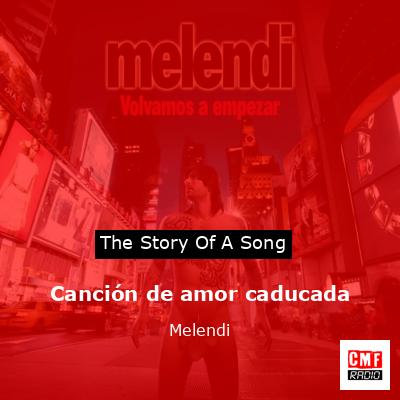 Canción de amor caducada – Melendi