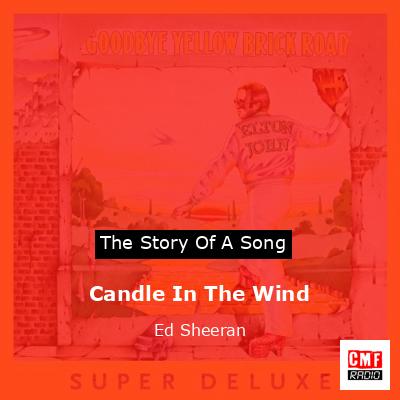 Candle In The Wind – Ed Sheeran