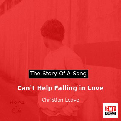 Can’t Help Falling in Love – Christian Leave