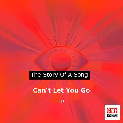 Can’t Let You Go – LP