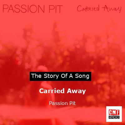 Carried Away – Passion Pit