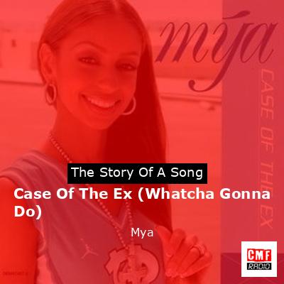 final cover Case Of The Ex Whatcha Gonna Do Mya