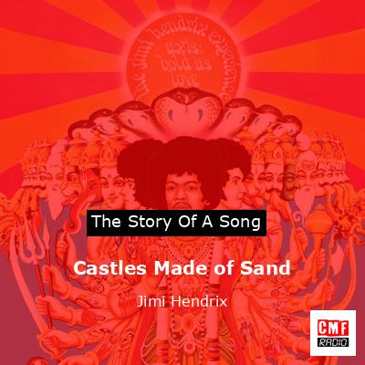 Castles Made of Sand – Jimi Hendrix