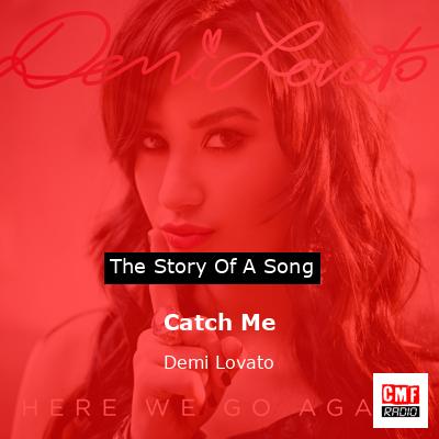 Catch Me – Demi Lovato