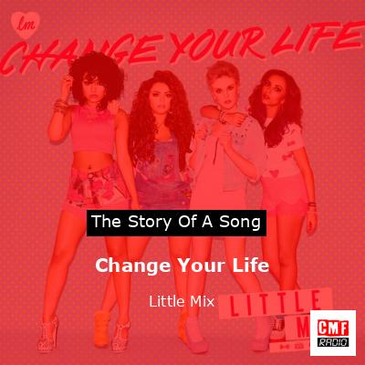 Change Your Life – Little Mix