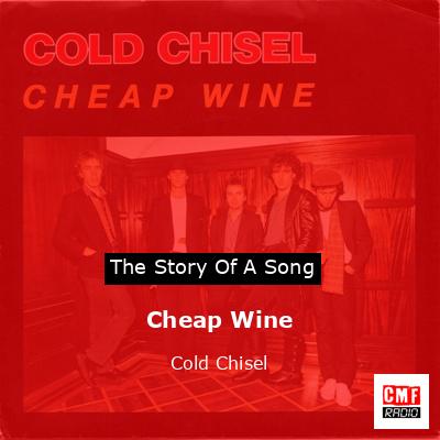 Cheap Wine – Cold Chisel
