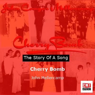 Cherry Bomb – John Mellencamp