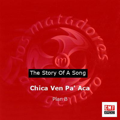 Chica Ven Pa’ Aca – Plan B
