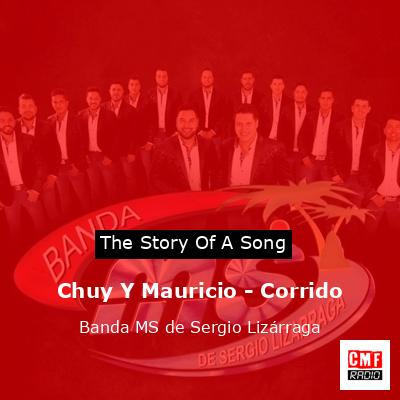 Chuy Y Mauricio – Corrido – Banda MS de Sergio Lizárraga