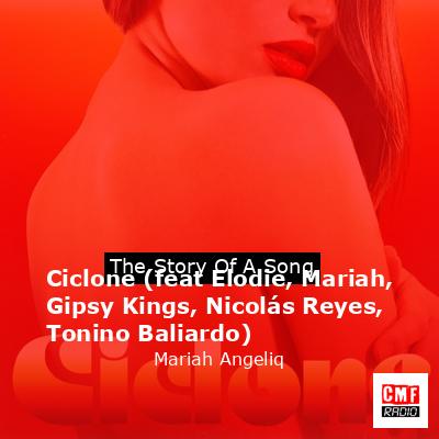 Ciclone (feat Elodie, Mariah, Gipsy Kings, Nicolás Reyes, Tonino Baliardo) – Mariah Angeliq