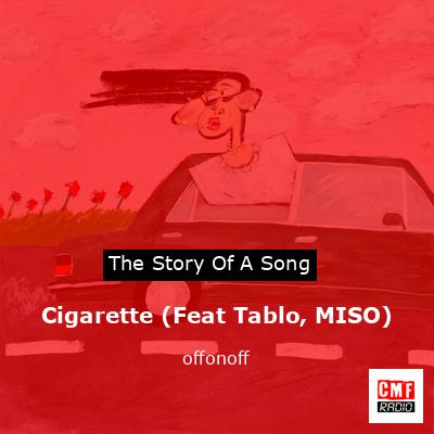 Cigarette (Feat Tablo, MISO) – offonoff