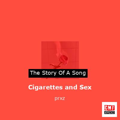 Cigarettes and Sex – prxz