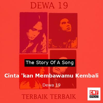 Cinta ‘kan Membawamu Kembali – Dewa 19