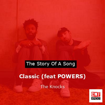 Classic (feat POWERS) – The Knocks