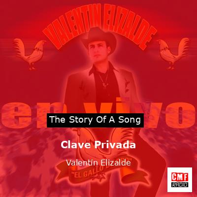 Clave Privada – Valentín Elizalde