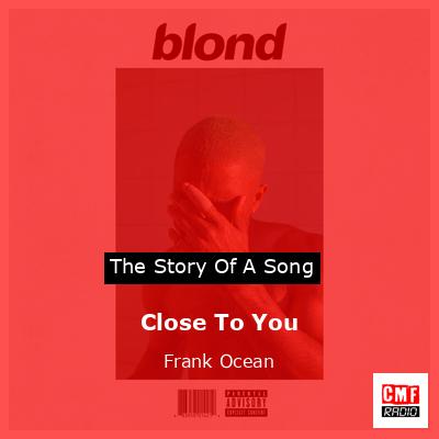 final cover Close To You Frank Ocean