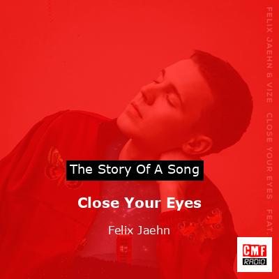 Close Your Eyes – Felix Jaehn
