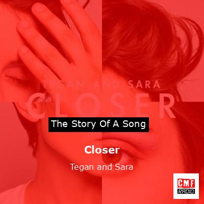 Closer – Tegan and Sara