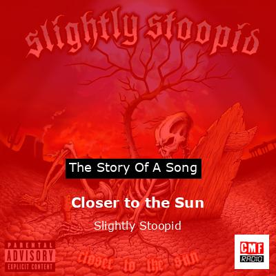 Closer to the Sun – Slightly Stoopid
