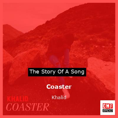Coaster – Khalid