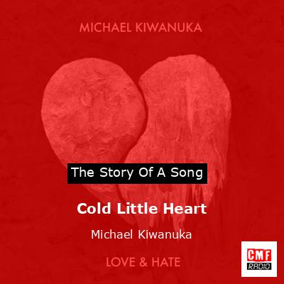 Cold Little Heart – Michael Kiwanuka
