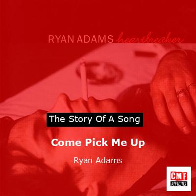 Come Pick Me Up – Ryan Adams