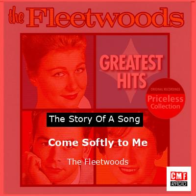 Come Softly to Me – The Fleetwoods