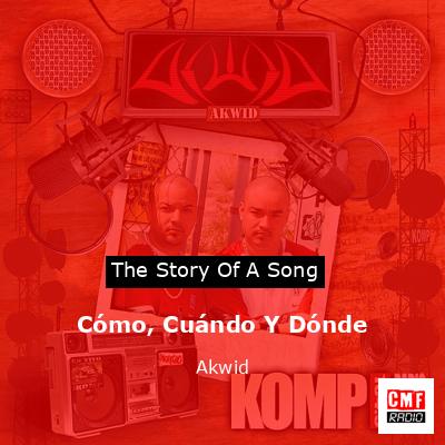 Cómo, Cuándo Y Dónde – Akwid