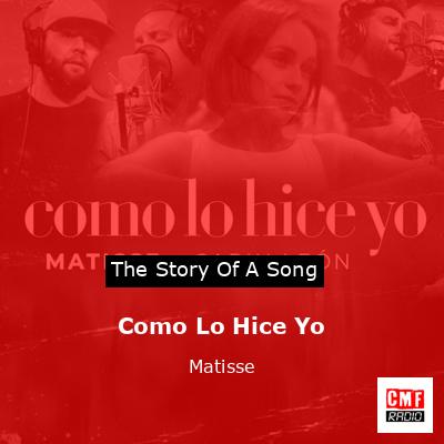 Como Lo Hice Yo – Matisse