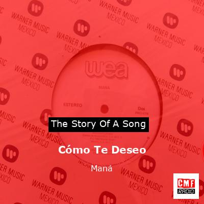 Cómo Te Deseo – Maná