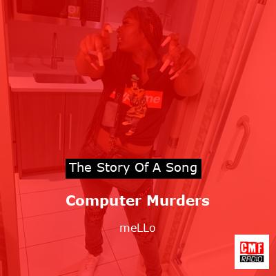 Computer Murders – meLLo
