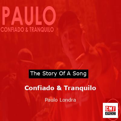 Confiado & Tranquilo – Paulo Londra