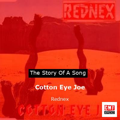 Meaning of Cotton Eye Joe Song By Rednex - Music Grotto