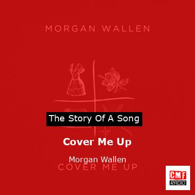 final cover Cover Me Up Morgan Wallen