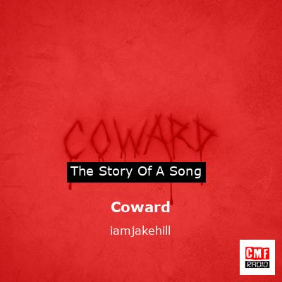 Coward – iamjakehill
