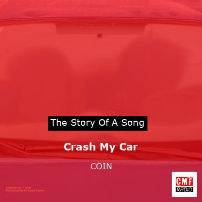 The story and meaning of the song 'Crash The Car - knower 