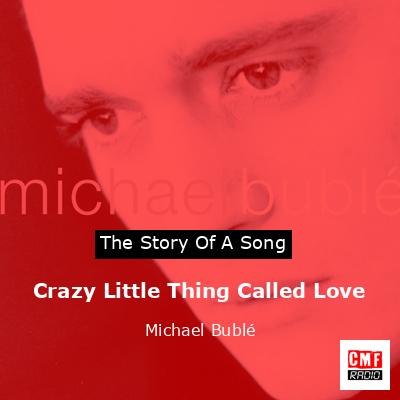 Crazy Little Thing Called Love – Michael Bublé